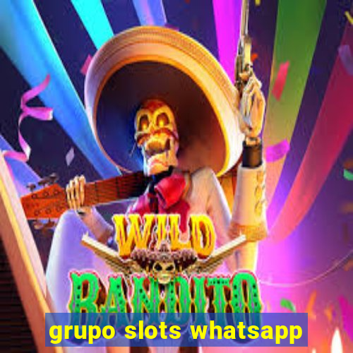 grupo slots whatsapp